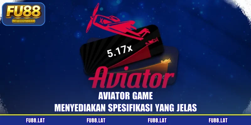 Aviator game menyediakan spesifikasi yang jelas