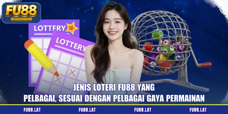 Jenis loteri FU88 yang pelbagai, sesuai dengan pelbagai gaya permainan