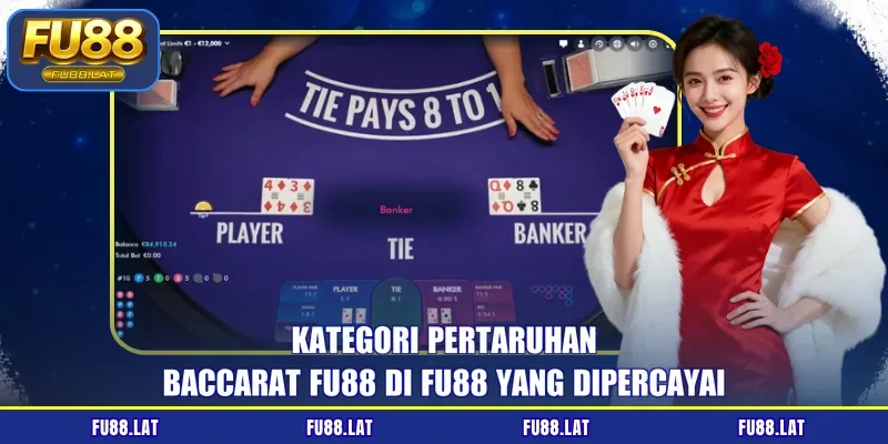 Kategori pertaruhan baccarat FU88 di FU88 yang dipercayai