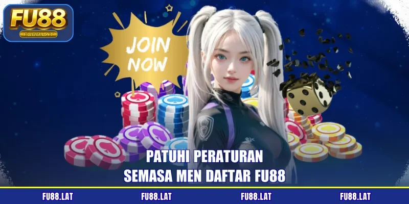 Patuhi peraturan semasa men daftar FU88