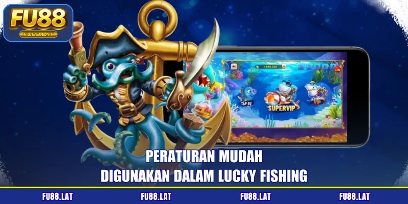 Peraturan mudah digunakan dalam Lucky Fishing