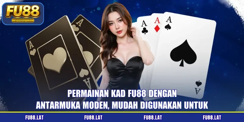 Permainan kad FU88 dengan antarmuka moden, mudah digunakan untuk