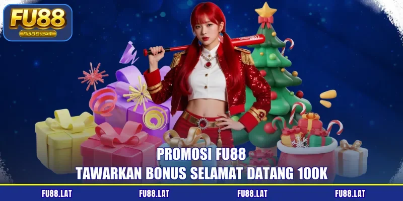 Promosi FU88 tawarkan bonus selamat datang 100k
