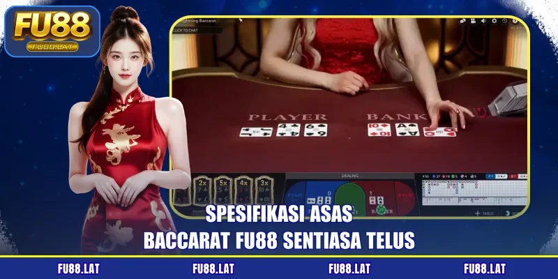 Spesifikasi asas baccarat FU88 sentiasa telus