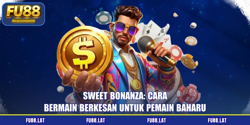 Sweet Bonanza: Cara Bermain Berkesan Untuk Pemain Baharu